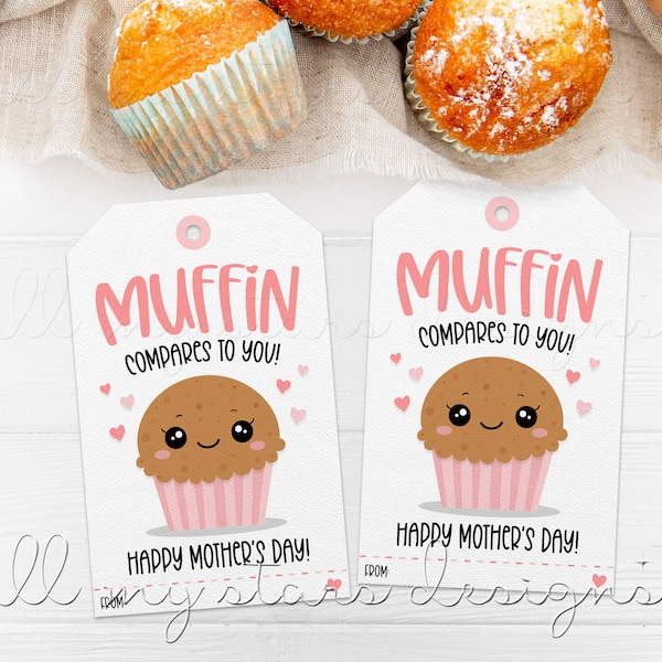 Printable MUFFIN Compares To You! Happy Mother's Day! Cute Muffin Tag | Instant Download | Muffins For Mom | Mom Baked Goods Gift Tag