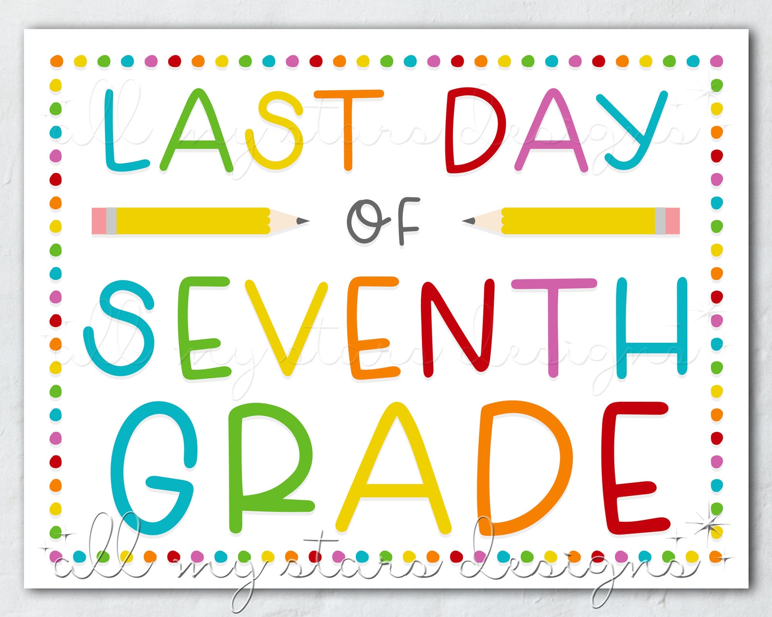 PRINTABLE Last Day of Seventh Grade Sign Instant Download Etsy PRINTABLE Last Day of Seventh Grade Sign Instant Download Etsy
