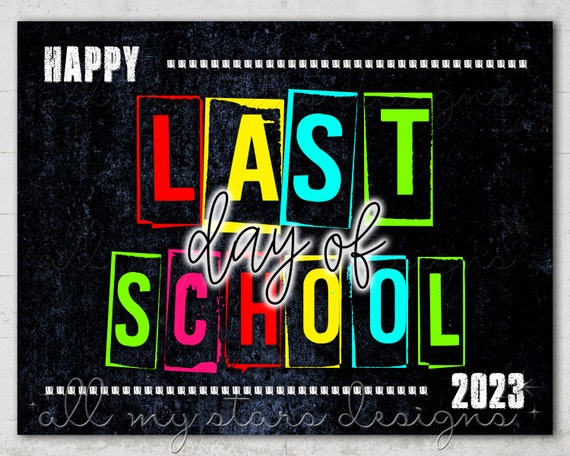 PRINTABLE Happy Last Day Of School 2023 Photo Sign Instant Etsy