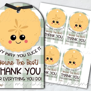 PRINTABLE Any Way You Slice It, You're the Best! Thank You for ...