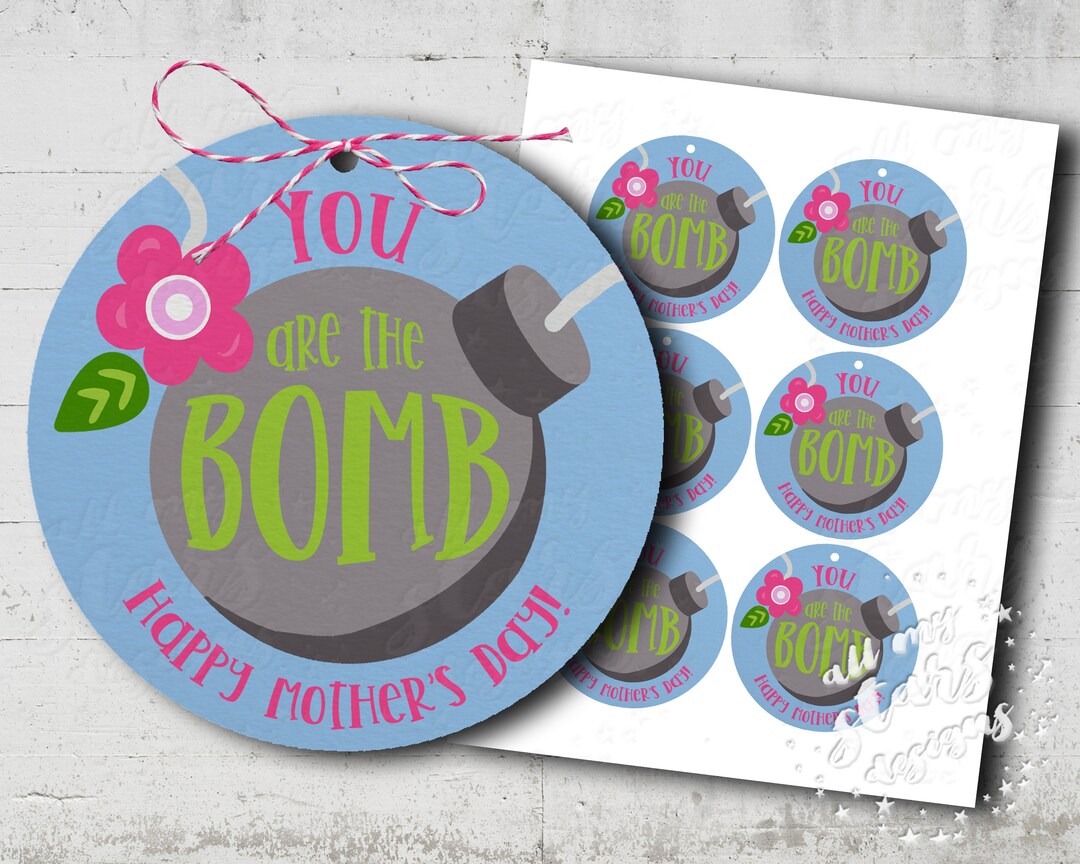 PRINTABLE You Are the BOMB Happy Mother's Day Printable Gift Tag ...