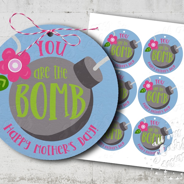 PRINTABLE You Are The BOMB! Happy Mother's Day! Printable Gift Tag | Instant Download | Bath Bomb | Seed Bomb | Flower Bomb | Cocoa Bomb Tag