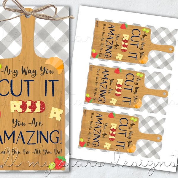 Printable Any Way You CUT IT, You Are AMAZING! Thank You For All You Do! Cutting Board Charcuterie Board Gift Tag | Instant Download