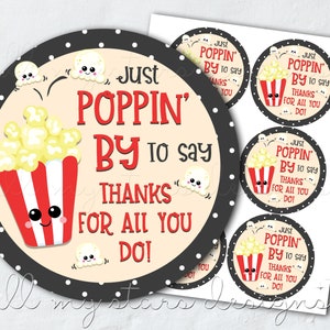 PRINTABLE Just POPPIN' BY To Say Thanks For All You Do! Round Popcorn Tag | Instant Download | Teacher, Staff, Nurse Bus Driver Appreciation