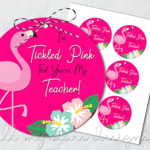 PRINTABLE I'm Tickled PINK That You're My Teacher! Tag | Instant Download | Pink Flamingo Tag | Back To School | Teacher Appreciation Gift
