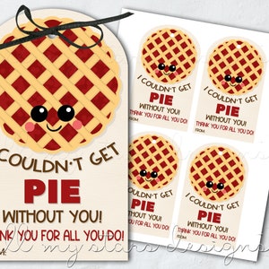 PRINTABLE I Couldn't Get PIE Without You! Thank You For All You Do! Tag | Instant Download | Teacher Appreciation | Baked Goods Pie Gift Tag