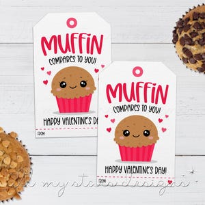 Printable MUFFIN Compares To You! Happy Valentine&#39;s Day! Cute Muffin Tag | Instant Download | Valentine Baked Goods Tag | Sweet Treat Tag