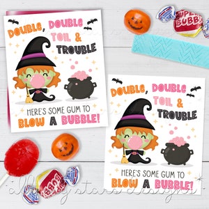 PRINTABLE Double, Double, Toil & Trouble, Here&#39;s Some Gum To Blow a BUBBLE! Bubble Gum Tag | Instant Download | Halloween Gum Treat Tag