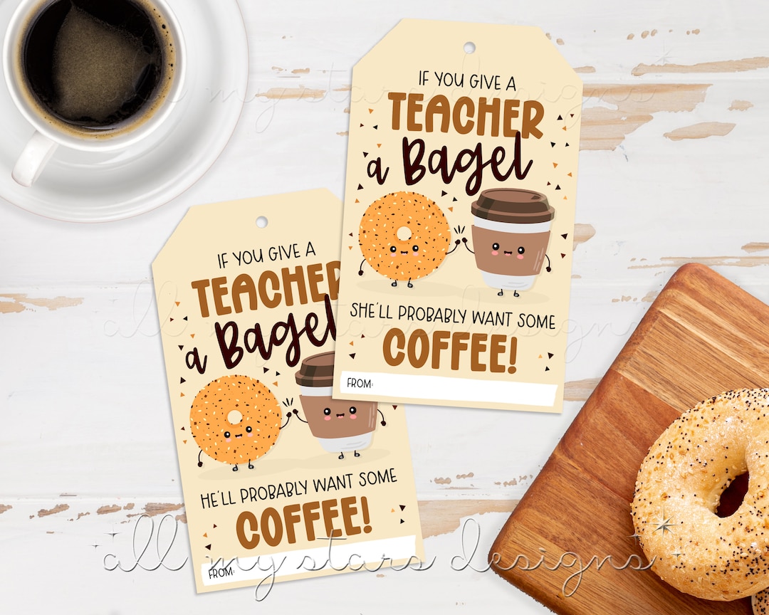 PRINTABLE If You Give a Teacher a BAGEL, She'll Probably Want Some ...