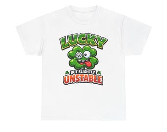 Lucky but Slightly Unstable Clover Tee | St. Patrick's Day Shamrock Humor