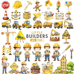 May include: A collection of watercolour illustrations featuring construction vehicles, tools, and workers. The image includes a stop sign, birthday signs, and the text "LITTLE BUILDERS 60 PNG".