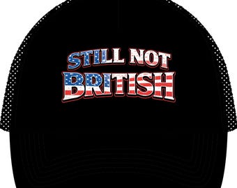 Gorra de camionero Still Not British / America 250 / Gorra patriótica