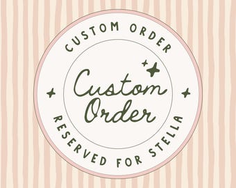COMMANDE PERSONNALISÉE - Réservé à Stella