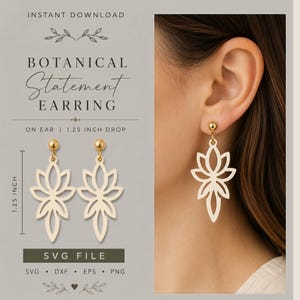 May include: Cream-colored botanical statement earrings with a 1.25-inch drop. The earrings feature a floral design and are shown on an ear. The image includes the text "INSTANT DOWNLOAD", "BOTANICAL Statement EARRING", and "SVG FILE".