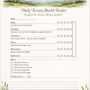 May include: A Daily Terrain Health Tracker featuring a watercolour mountain landscape. The tracker includes sections for sleep, sunlight, nutrition, stress, movement, hydration, and detox. It also has a space for a terrain score.