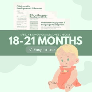 May include: An illustration featuring a baby in a coral dress next to a checklist titled "Speech & Language Milestones Checklist 18-21 Months." The checklist includes information on developmental differences and language development.