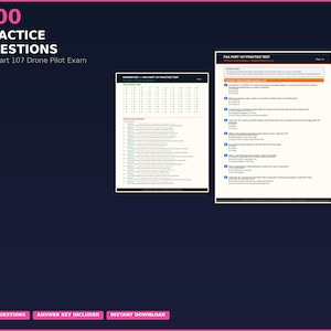 May include: A dark blue graphic with the text "100 PRACTICE QUESTIONS FAA Part 107 Drone Pilot Exam" in white and pink. Two pages of practice questions are shown. The bottom of the graphic has the text "100 QUESTIONS ANSWER KEY INCLUDED INSTANT DOWNLOAD".