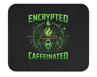 Encrypted & Caffeinated Mouse Pad | Cybersecurity Coffee Design