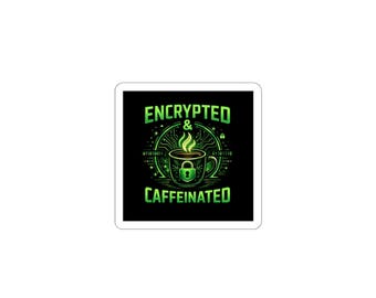 Encrypted & Caffeinated Coffee Cup Sticker | Durable Vinyl Decal (Kiss-Cut)