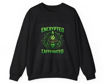 Encrypted & Caffeinated Sweatshirt | Cyber Coffee Tech Hoodie Style