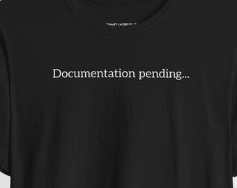 Camiseta con documentación pendiente / Camiseta de terapeuta de rehabilitación, enfermera médica y doctora