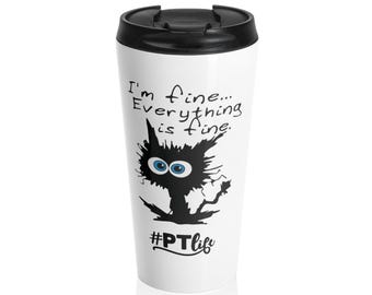 PTlife - Estoy bien, todo está bien - Taza de viaje de acero inoxidable