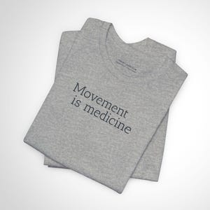 Movement Is Medicine - Rehab Tee image 8
