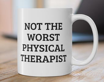 Taza "No es el peor fisioterapeuta", 325 ml, personalizada / Taza de café para fisioterapeutas