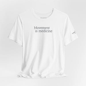Movement Is Medicine - Rehab Tee image 5