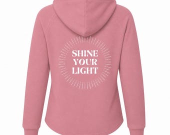 Shine Your Light | Inspirational Hoodie | Spiritual Hoodie | Zip Up Hoodie | Lightworker Gift