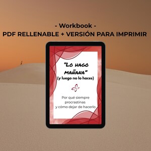 Può includere: Un tablet digitale che mostra la copertina di un quaderno di esercizi con il testo "Lo hago mañana" (y luego no lo haces) e "Por qué siempre procrastinas y cómo dejar de hacerlo" con un'icona a farfalla, incorniciato da linee rosse.