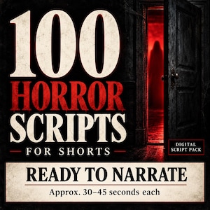 Peut inclure: Un pack de scripts numériques intitulé 100 Horror Scripts For Shorts Ready To Narrate. Le visuel présente de grands textes blancs et rouges sur un fond sombre montrant une porte ouverte avec une pièce éclairée en rouge et une silhouette.