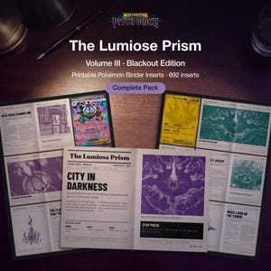 May include: The Lumiose Prism Volume III Blackout Edition printable Pokémon binder inserts featuring 692 inserts in a complete pack. The pages display text titled City in Darkness, various illustrations, and card graphics in purple, black, and white.