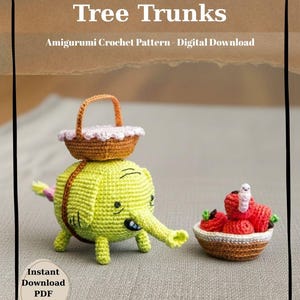 May include: A crocheted elephant amigurumi with a basket on its head and a small bowl of crocheted strawberries. The elephant is yellow-green with a trunk and small legs. The text "Tree Trunks" and "Amigurumi Crochet Pattern - Digital Download" are at the top.