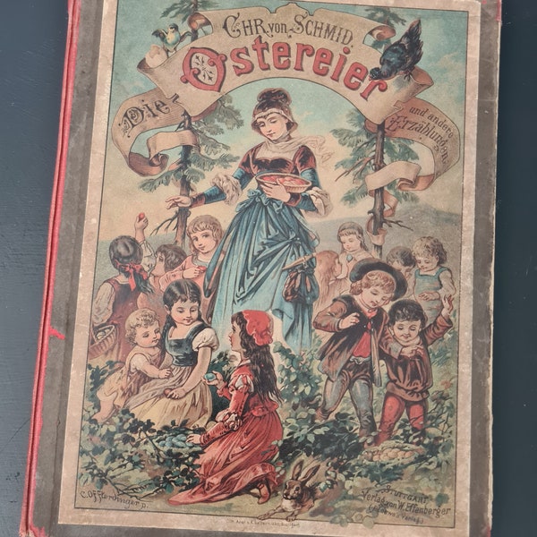 Die Ostereier by Christof Von Schmid Published by Stuttgart and Leipzig 1890's 6 Beautiful Chromolithographs Antique Children's book