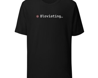 shirt En pleine floraison... T-shirt | T-shirt amusant avec écran de chargement AI | Cadeau pour développeur en coton unisexe | Chemise Tech Humour