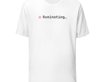 Ruminating... T-Shirt | Funny AI Loading Screen Tee | Unisex Cotton Developer Gift | Tech Humor Shirt