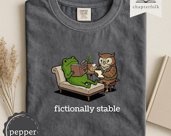 Comfort Colors Fictionally Stable Shirt, Funny Frog and Owl Therapist Bookish Tshirt, Booktok Merch, Book Lovers Gift, Gifts for Readers