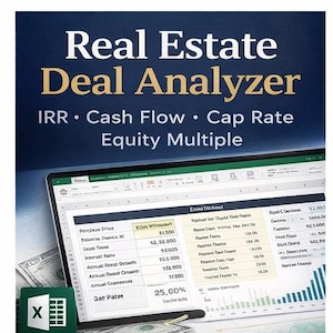 May include: A laptop screen displaying a real estate deal analyzer spreadsheet. The title "Real Estate Deal Analyzer" is at the top, with "IRR, Cash Flow, Cap Rate, Equity Multiple" below. A stack of US currency is visible.