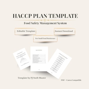 May include: A HACCP Plan Template with the text "Food Safety Management System." The image includes the phrases "Editable Template," "Instant Download," and "For Small Food Businesses." Three documents are displayed, along with the text "PDF + Canva Compatible."