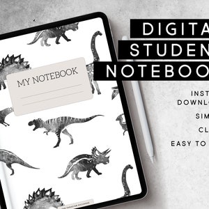 May include: A digital student notebook with a white background and black and white dinosaur illustrations. The notebook has a title that says "My Notebook" and a space for a name. The text "Digital Student Notebook" is displayed in large black letters at the top of the image. Below the notebook, the text "Instant Download, Simple, Clean, Easy to Use" is displayed in black letters.