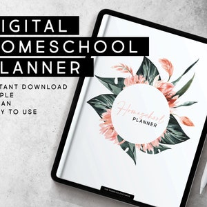 May include: Digital homeschool planner on a tablet with a floral design and the text "Homeschool Planner".
