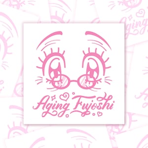 Aging Fujoshi | Vinyl Sticker