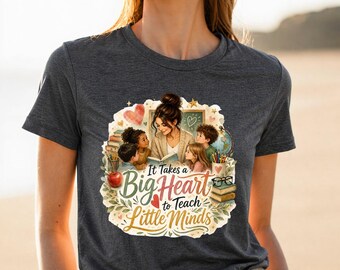 Camiseta "Se necesita un gran corazón para enseñar a mentes pequeñas", Camiseta de agradecimiento para maestros, Camiseta linda para maestros de escuela, Regalo de regreso a clases para maestros