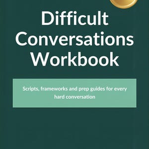 May include: A digital workbook titled "Difficult Conversations Workbook" with white text on a dark teal background. The workbook includes scripts, frameworks, and prep guides. An "Instant Download" badge is in the upper right corner.