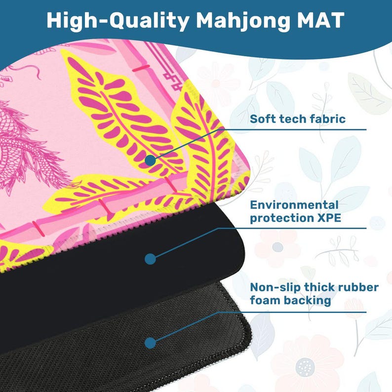 May include: A high-quality Mahjong mat with a pink floral design and yellow leaf accents. The mat features a soft tech fabric, environmental protection XPE, and a non-slip thick rubber foam backing.