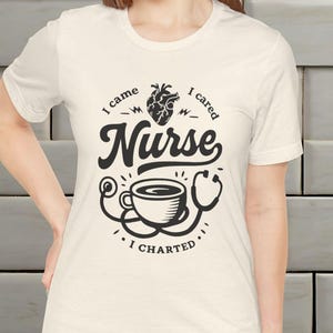 Nurse Week, Caring Tee - I Came, I Cared, I Charted, cadeau voor verpleegkundigen, medische professionals, zorgteam, grappig T-shirt, verpleegkleding