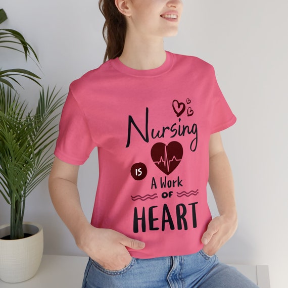 Nurse's Work of Heart T-shirt - Nurse Appreciation Tee - Etsy