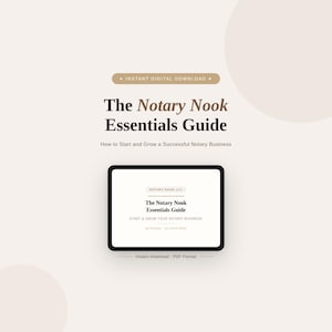 May include: A digital guide titled "The Notary Nook Essentials Guide" with the subtitle "How to Start and Grow a Successful Notary Business." The guide is displayed on a tablet screen. The words "Instant Digital Download" are at the top.