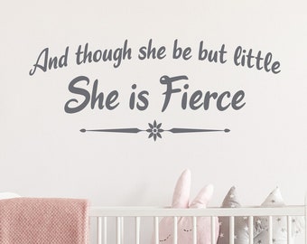 And Though She Be But Little She Is Fierce, Inspirational Shakespeare Quote, Wall Decal Quote Sticker Q-134